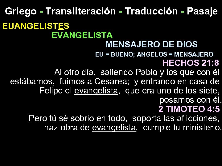Griego - Transliteración - Traducción - Pasaje EUANGELISTES EVANGELISTA MENSAJERO DE DIOS EU =