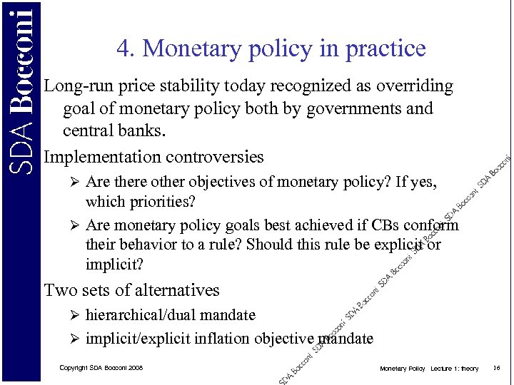 4. Monetary policy in practice Long-run price stability today recognized as overriding goal of