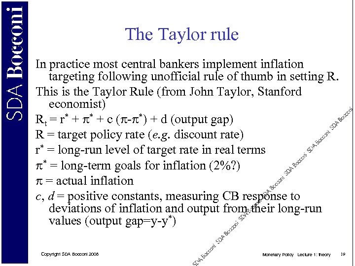 The Taylor rule In practice most central bankers implement inflation targeting following unofficial rule