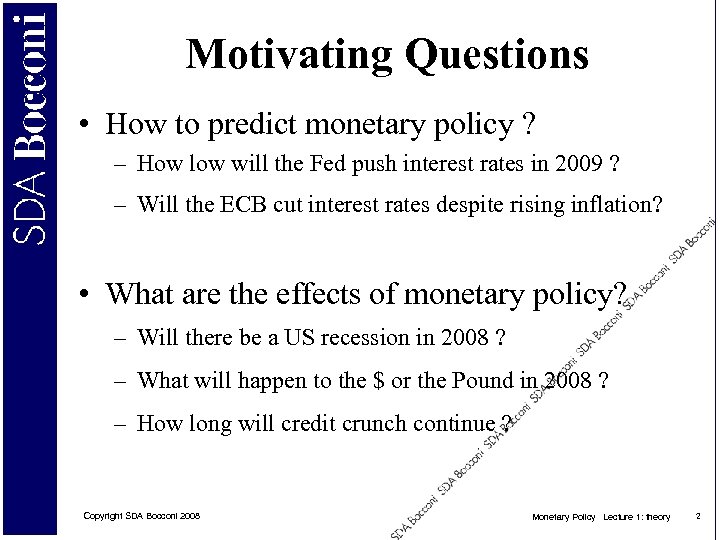 Motivating Questions • How to predict monetary policy ? – How low will the