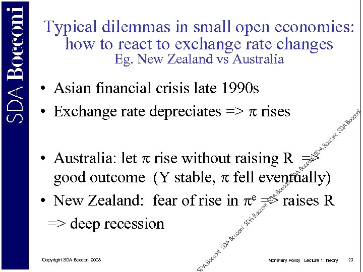 Typical dilemmas in small open economies: how to react to exchange rate changes Eg.