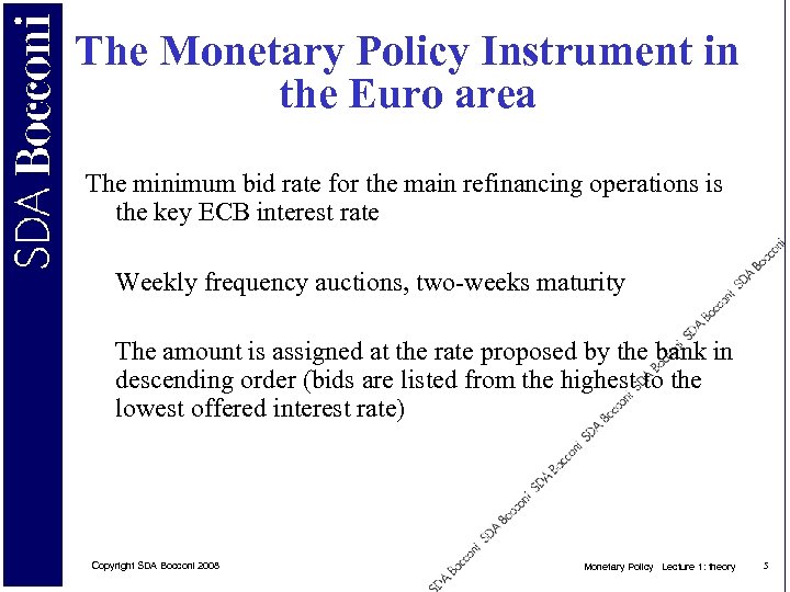 The Monetary Policy Instrument in the Euro area The minimum bid rate for the