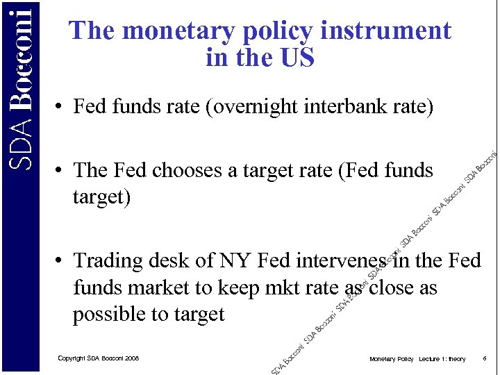 The monetary policy instrument in the US • Fed funds rate (overnight interbank rate)