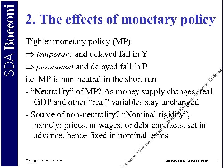 2. The effects of monetary policy Tighter monetary policy (MP) temporary and delayed fall
