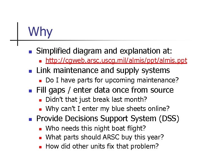 Why n Simplified diagram and explanation at: n n Link maintenance and supply systems