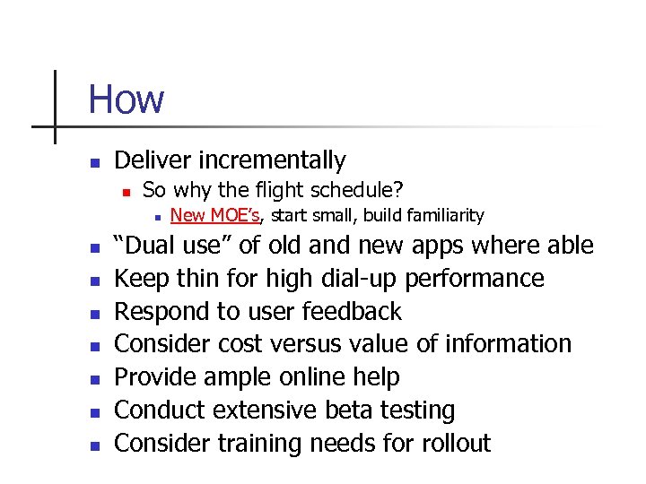 How n Deliver incrementally n So why the flight schedule? n n n n