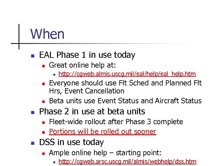 When n EAL Phase 1 in use today n Great online help at: n