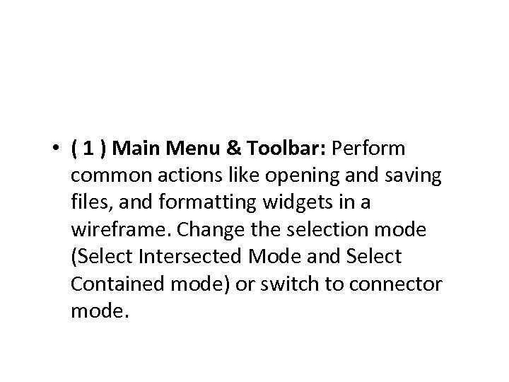  • ( 1 ) Main Menu & Toolbar: Perform common actions like opening