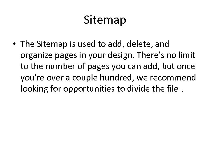 Sitemap • The Sitemap is used to add, delete, and organize pages in your
