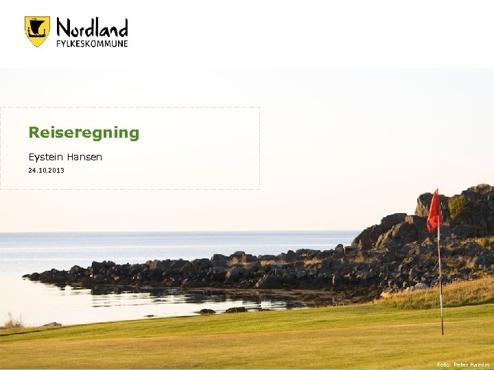 Reiseregning Eystein Hansen 24. 10. 2013 Foto: Peter Hamlin 