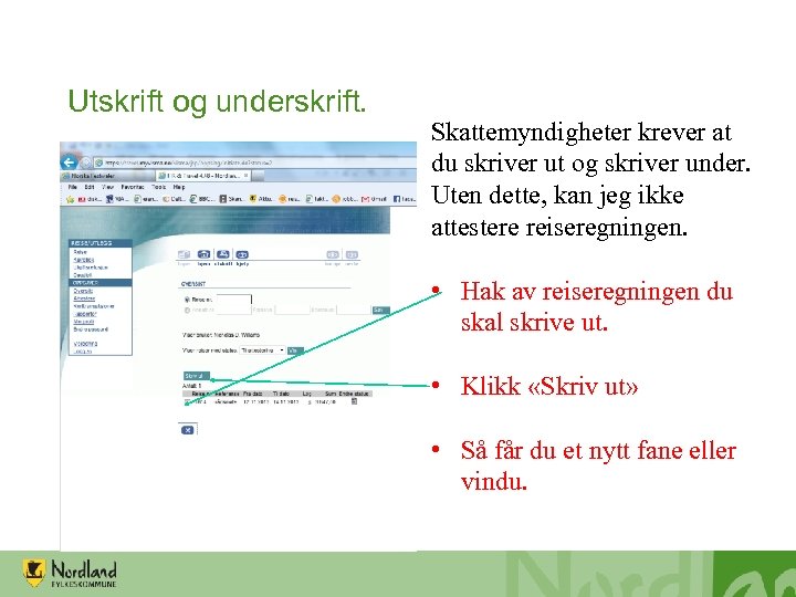 Utskrift og underskrift. Skattemyndigheter krever at du skriver ut og skriver under. Uten dette,