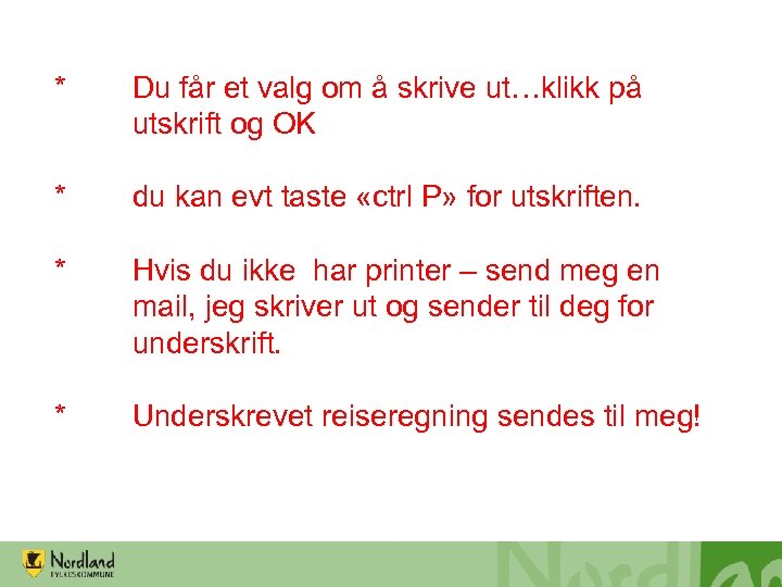 * Du får et valg om å skrive ut…klikk på utskrift og OK *