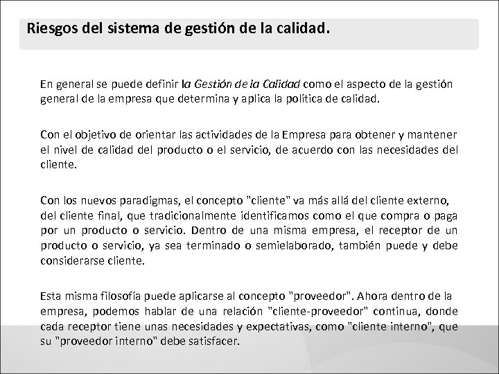 Riesgos del sistema de gestión de la calidad. En general se puede definir la