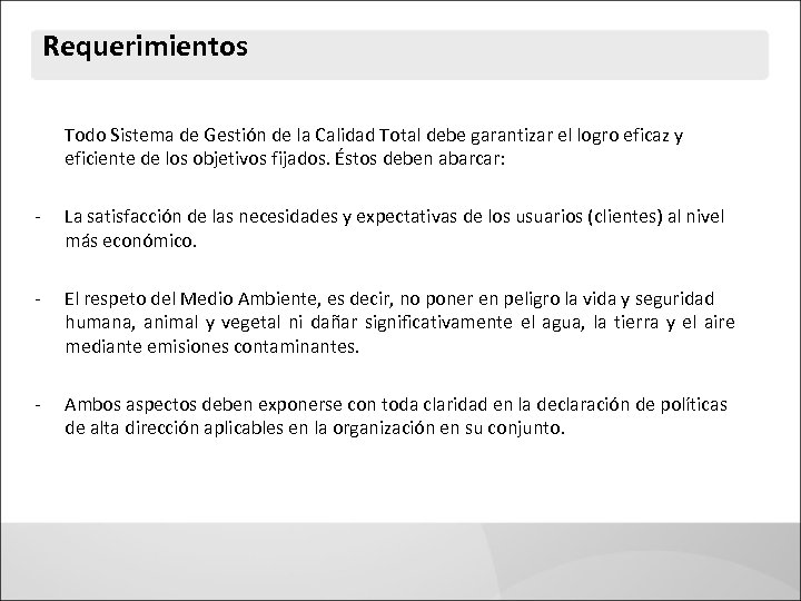 Requerimientos - - - Todo Sistema de Gestión de la Calidad Total debe garantizar