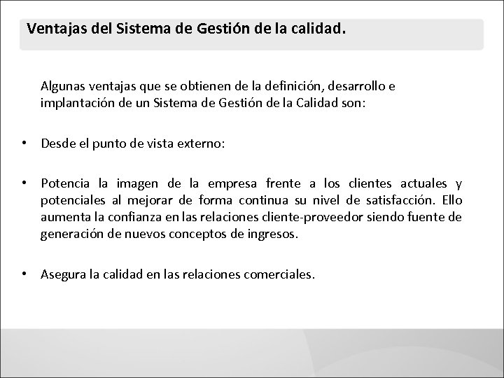 Ventajas del Sistema de Gestión de la calidad. Algunas ventajas que se obtienen de
