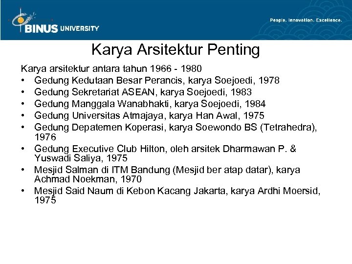 Karya Arsitektur Penting Karya arsitektur antara tahun 1966 - 1980 • Gedung Kedutaan Besar