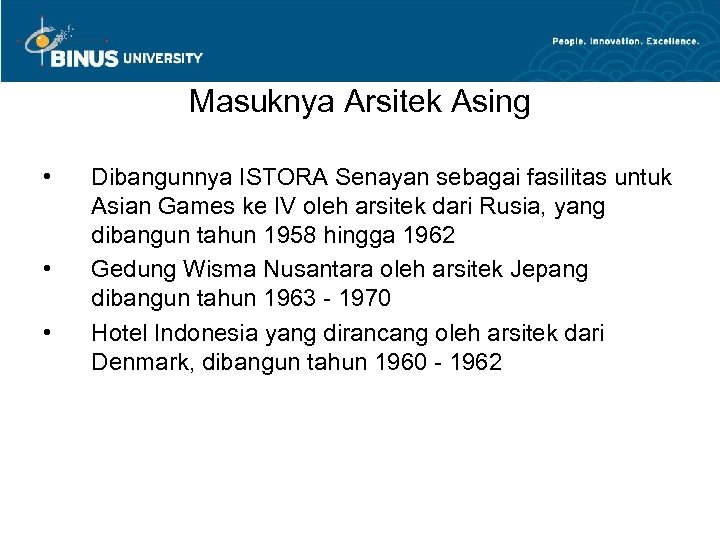 Masuknya Arsitek Asing • • • Dibangunnya ISTORA Senayan sebagai fasilitas untuk Asian Games