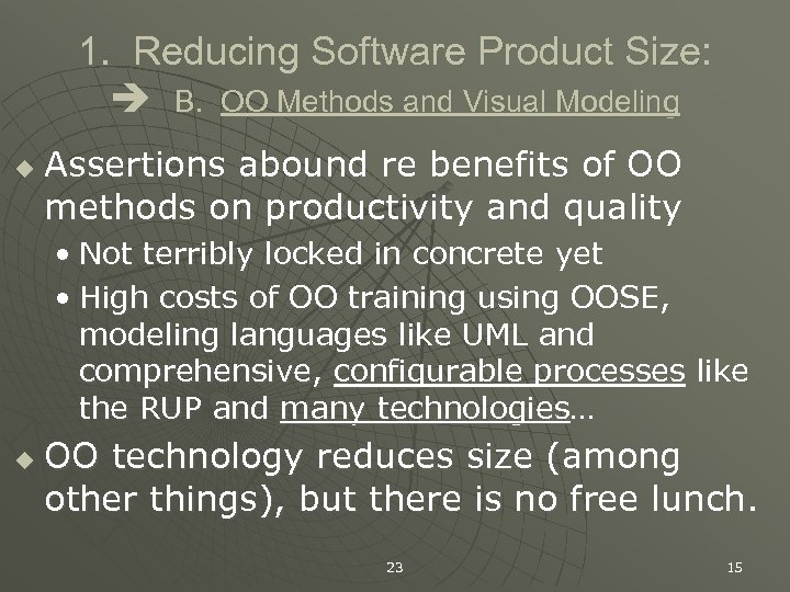 1. Reducing Software Product Size: B. OO Methods and Visual Modeling u Assertions abound