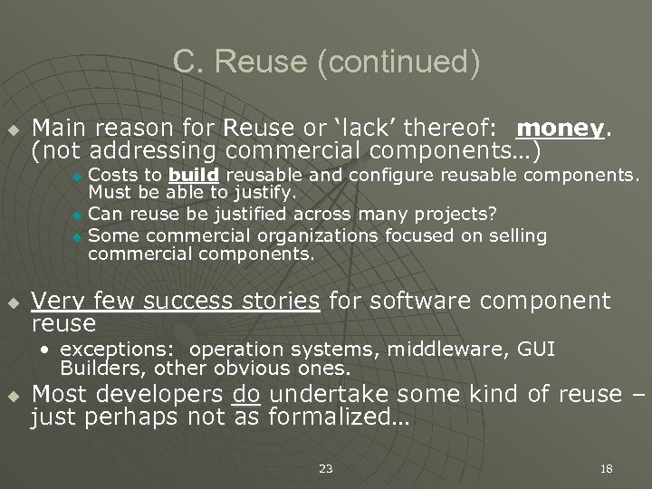 C. Reuse (continued) u Main reason for Reuse or ‘lack’ thereof: money. (not addressing
