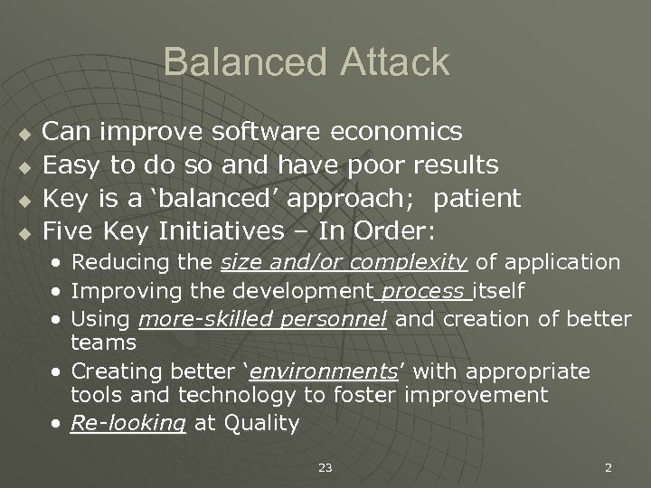 Balanced Attack u u Can improve software economics Easy to do so and have
