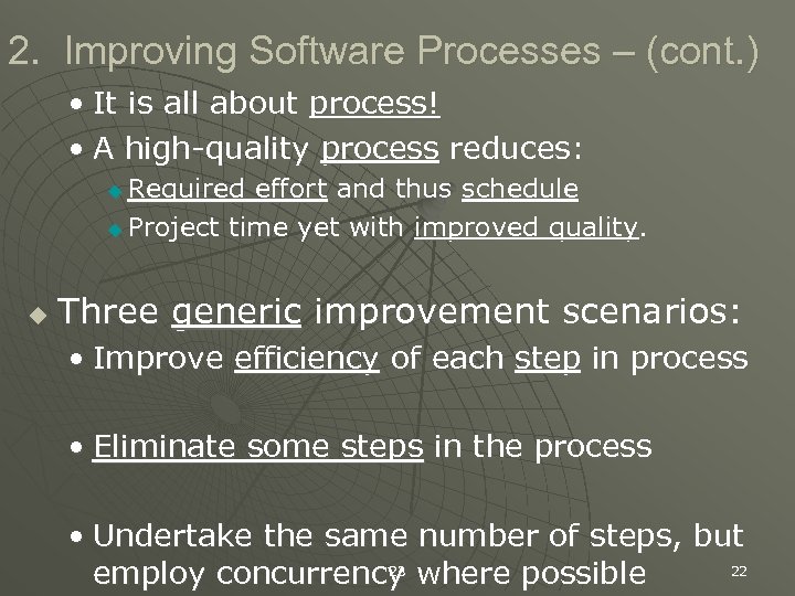 2. Improving Software Processes – (cont. ) • It is all about process! •