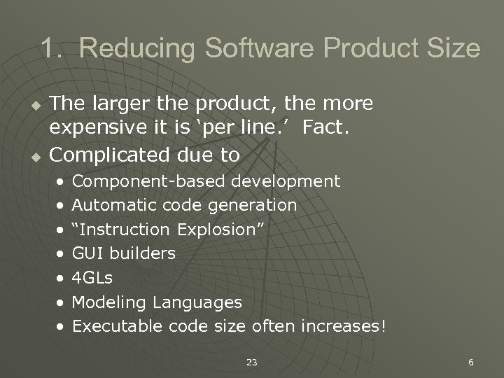 1. Reducing Software Product Size u u The larger the product, the more expensive