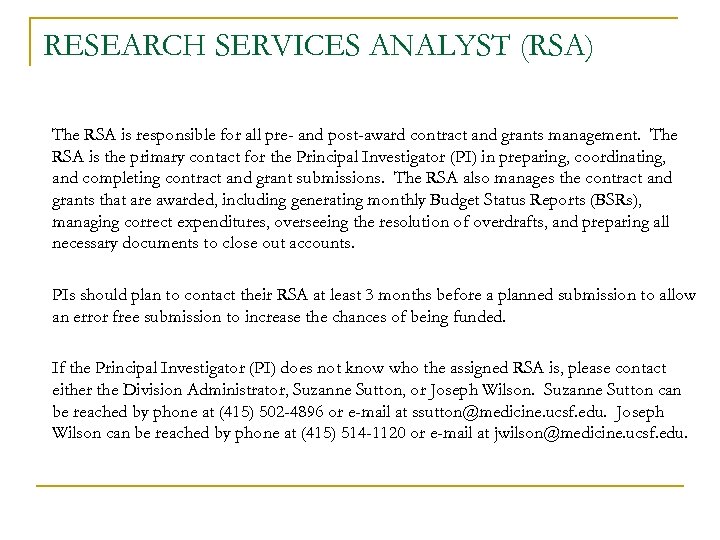 RESEARCH SERVICES ANALYST (RSA) The RSA is responsible for all pre- and post-award contract