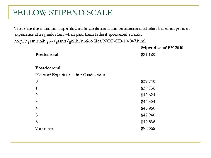 FELLOW STIPEND SCALE These are the minimum stipends paid to predoctoral and postdoctoral scholars