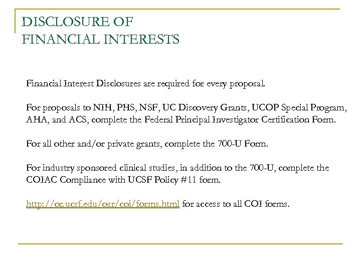 DISCLOSURE OF FINANCIAL INTERESTS Financial Interest Disclosures are required for every proposal. For proposals