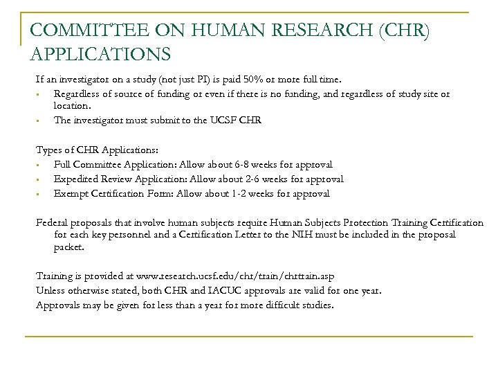 COMMITTEE ON HUMAN RESEARCH (CHR) APPLICATIONS If an investigator on a study (not just