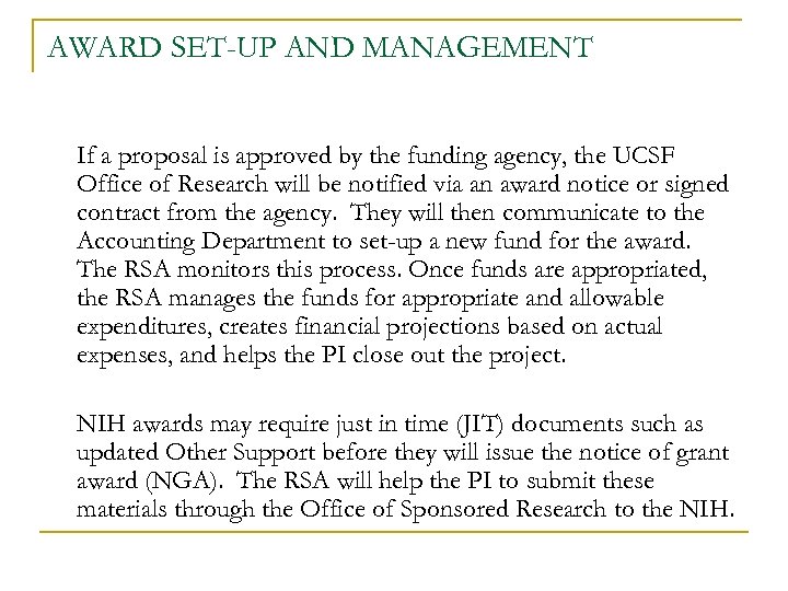 AWARD SET-UP AND MANAGEMENT If a proposal is approved by the funding agency, the