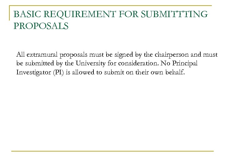 BASIC REQUIREMENT FOR SUBMITTTING PROPOSALS All extramural proposals must be signed by the chairperson