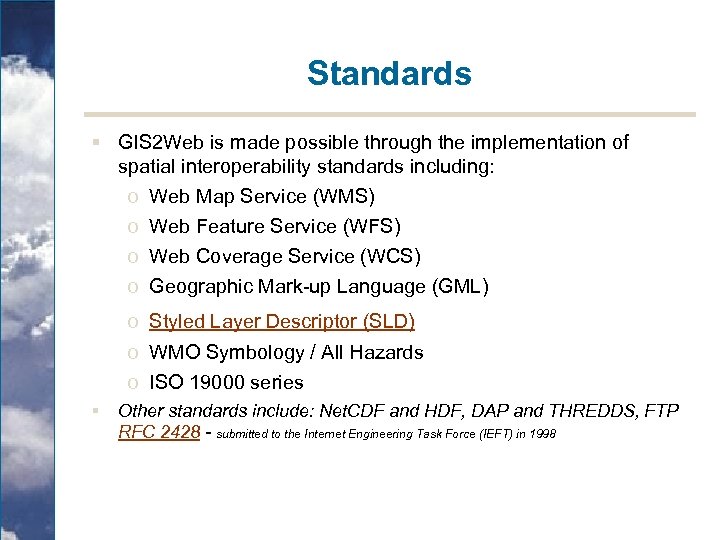 Standards § GIS 2 Web is made possible through the implementation of spatial interoperability