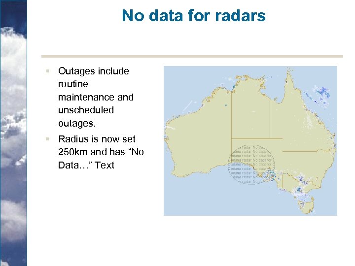 No data for radars § Outages include routine maintenance and unscheduled outages. § Radius