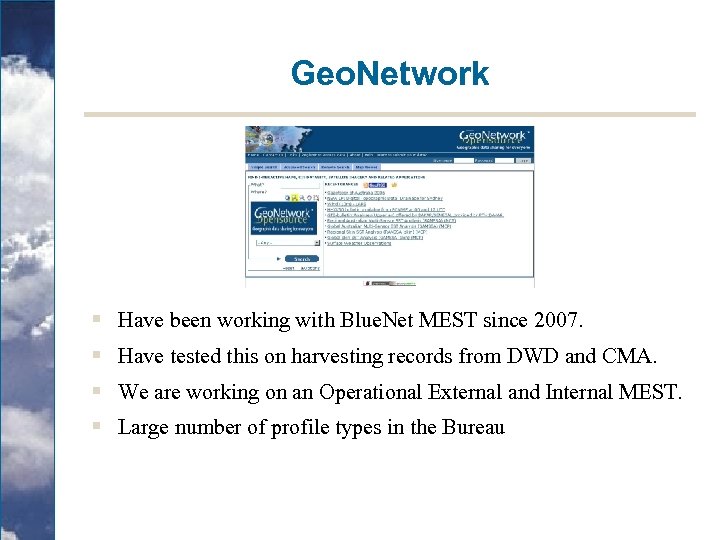 Geo. Network § Have been working with Blue. Net MEST since 2007. § Have