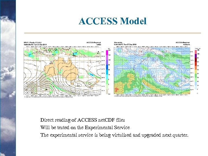 ACCESS Model Direct reading of ACCESS net. CDF files Will be tested on the
