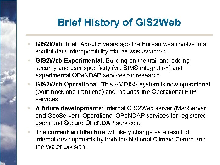 Brief History of GIS 2 Web § GIS 2 Web Trial: About 5 years