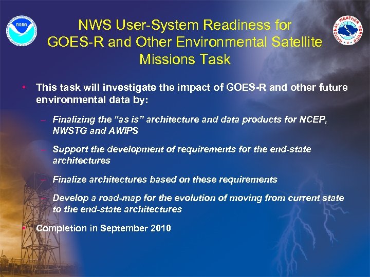 NWS User-System Readiness for GOES-R and Other Environmental Satellite Missions Task • This task