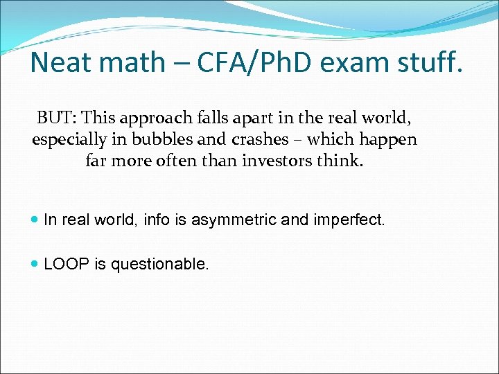 Neat math – CFA/Ph. D exam stuff. BUT: This approach falls apart in the
