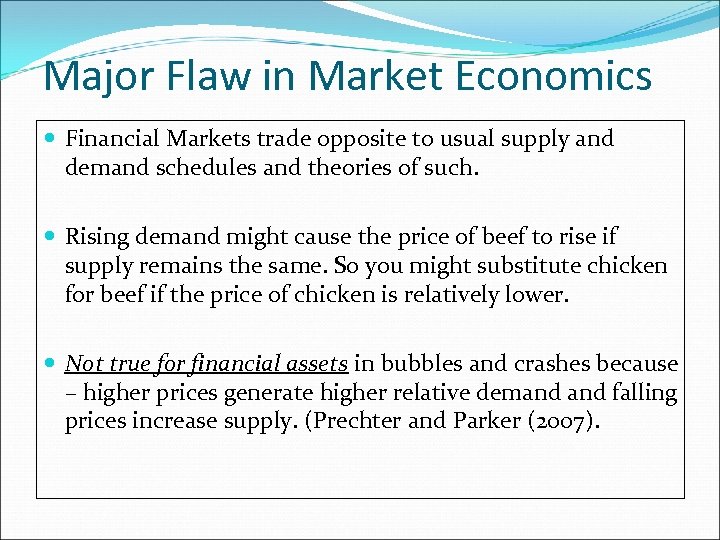 Major Flaw in Market Economics Financial Markets trade opposite to usual supply and demand