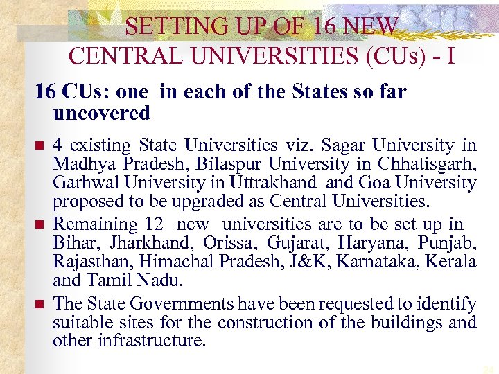 SETTING UP OF 16 NEW CENTRAL UNIVERSITIES (CUs) - I 16 CUs: one in