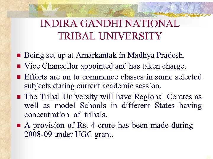 INDIRA GANDHI NATIONAL TRIBAL UNIVERSITY n n n Being set up at Amarkantak in