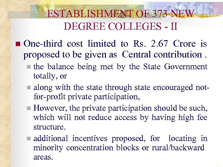 ESTABLISHMENT OF 373 NEW DEGREE COLLEGES - II n One-third cost limited to Rs.