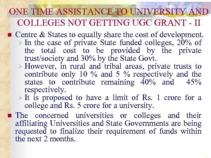 ONE TIME ASSISTANCE TO UNIVERSITY AND COLLEGES NOT GETTING UGC GRANT - II n