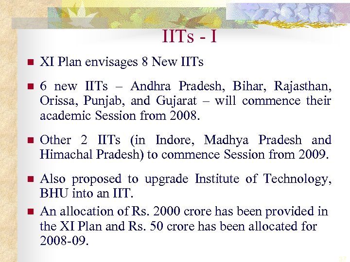 IITs - I n XI Plan envisages 8 New IITs n 6 new IITs