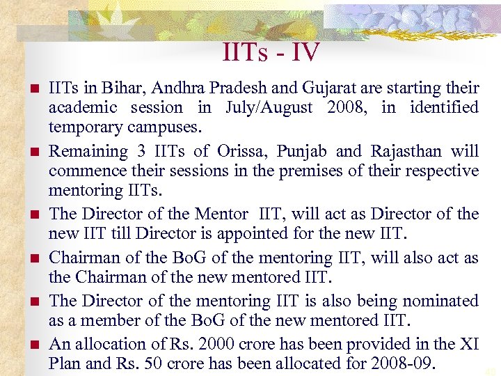 IITs - IV n n n IITs in Bihar, Andhra Pradesh and Gujarat are