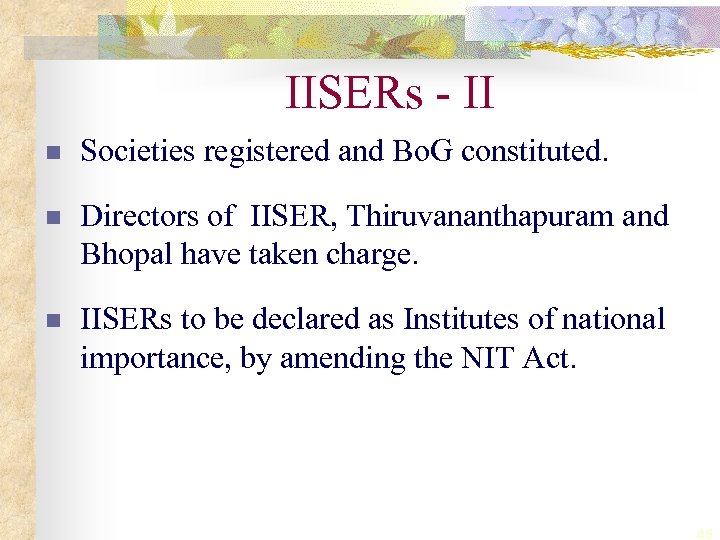 IISERs - II n Societies registered and Bo. G constituted. n Directors of IISER,