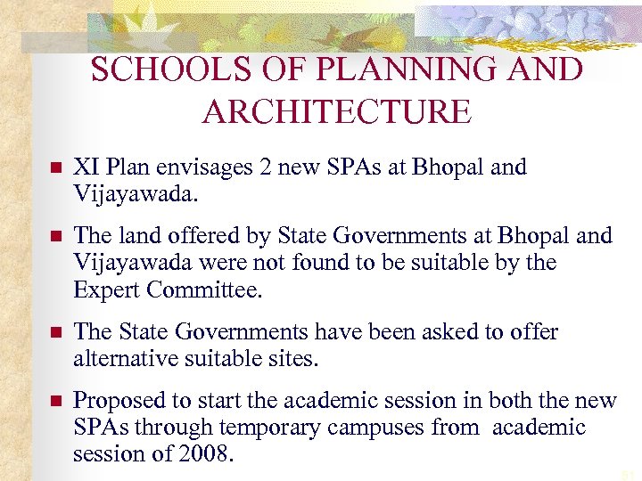 SCHOOLS OF PLANNING AND ARCHITECTURE n XI Plan envisages 2 new SPAs at Bhopal