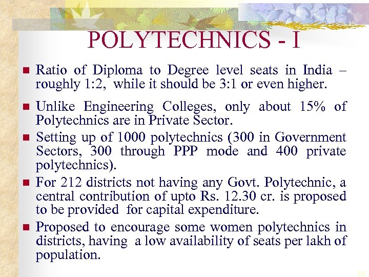 POLYTECHNICS - I n Ratio of Diploma to Degree level seats in India –