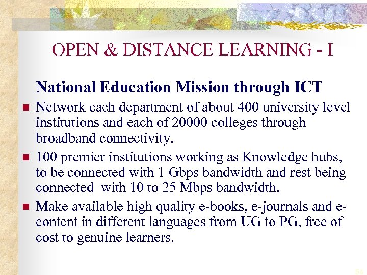 OPEN & DISTANCE LEARNING - I National Education Mission through ICT n n n